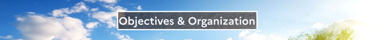 Objectives & Organization Objectives & Organization